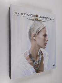 The Adobe Photoshop Lightroom 3 Book : the complete guide for photographers - The complete guide for photographers