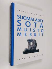 Suomalaiset sotamuistomerkit : sotiemme muistomerkit Pähkinäsaaren rauhasta 1323 nykypäivään 1998