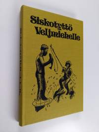 Siskotyttö Veljmiehelle : valittuja juttuja Savon sanomista