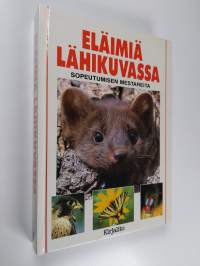 Eläimiä lähikuvassa : sopeutumisen mestareita