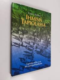 Ihmisiä Tapiolassa : Tapiolan kilta ry:n 40-vuotisjuhlajulkaisu (tekijän omiste, signeerattu)