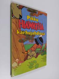 Pikku Hiawatha karhujahdissa : Disneyn satulukemisto