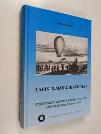 Lapin ilmailuhistoria 1, Enontekiön kuumailmapallosta 1799, Lapin ilmasotaan 1944-1945 (signeerattu)