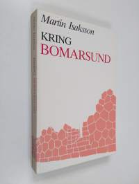 Kring Bomarsund. Tio försök att skildra åländska verkligheter åren 1808-1856