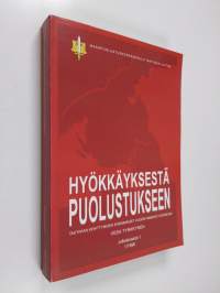 Hyökkäyksestä puolustukseen : taktiikan kehittymisen ensimmäiset vuosikymmenet Suomessa