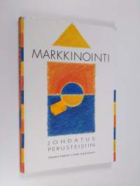 Markkinointi : johdatus perusteisiin