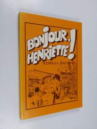 Bonjour, Henriette!