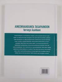 Aineenvaihdunta tasapainoon, terveys kuntoon