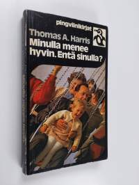 Minulla menee hyvin Entä sinulla