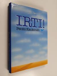 Irti : historiaa ja muistelmia purjelennon alkuajoilta
