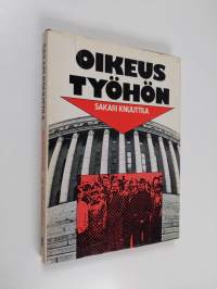 Oikeus työhön : Eduskunta-aloitteesta uudeksi perusoikeudeksi perustuslakiin