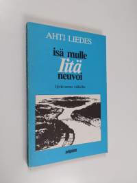 Isä mulle Iitä neuvoi : Iijokivarren vaiheilta