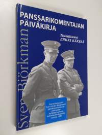 Panssarikomentajan päiväkirja : everstiluutnantti Sven Krister Björkmanin päiväkirjamerkinnät jatkosodan hyökkäysvaiheen kolmelta kuukaudelta vuonna 1941