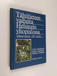 Tähtitieteen vaiheita Helsingin yliopistossa : Observatorio 150 vuotta