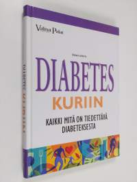 Diabetes kuriin : kaikki mitä on tiedettävä diabeteksesta