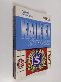 Kaikki isänmaalle : suojeluskuntain päällystökoulu 1919-1944