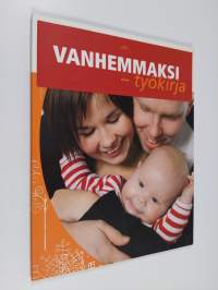 Vanhemmaksi : työkirja