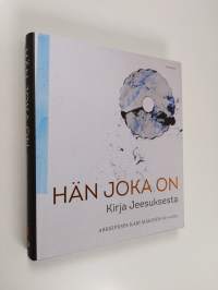 Hän joka on : kirja Jeesuksesta : arkkipiispa Kari Mäkinen 60 vuotta