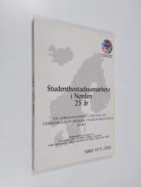 Studentbostadssamarbete i Norden 25 år : en jubileumsskrift