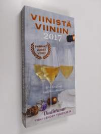 Viinistä viiniin 2017 : Viini-lehden vuosikirja (ERINOMAINEN)