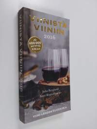 Viinistä viiniin 2016 : Viini-lehden vuosikirja