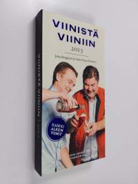 Viinistä viiniin 2015 : viini-lehden vuosikirja (ERINOMAINEN)