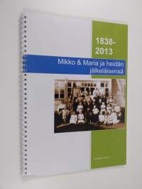 Tapola : Mikko Esanpoika ja Maria Tuomaantytär os. Suolanen s. 16.8.1839 ja 6.10.1838 Vehkalahden srk. Wiialankylä ja heidän jälkeläisiään yhteensä 400 taulua - M...