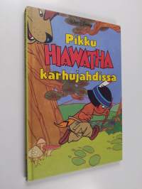 Pikku Hiawatha karhujahdissa : Disneyn satulukemisto