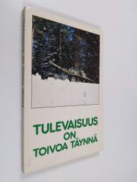 Tulevaisuus on toivoa täynnä