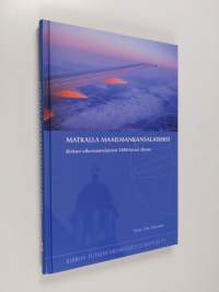 Matkalla maailmankansalaiseksi : kirkon ulkosuomalaistyö 2000-luvun alussa