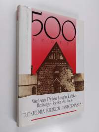 Vantaan Pyhän Laurin kirkko 500 = Helsinge kyrka St Lars 500 : tutkielmia kirkon historiasta