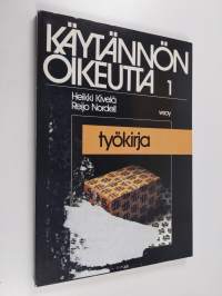 Käytännön oikeutta 1 : Työkirja