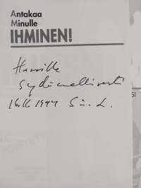 Antakaa minulle ihminen! - ystäväpalvelusta vapaaehtoistyön tukikohdaksi (signeerattu, tekijän omiste)