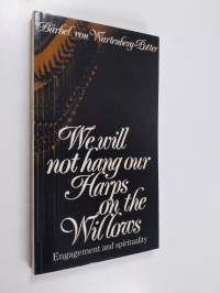 We will not hang our harps on the willows : engagement and spirituality