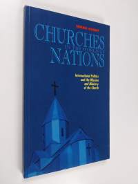 Churches in the world of nations : international politics and the mission and ministry of the church