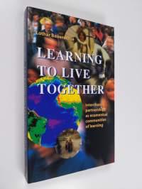 Learning to live together : interchurch partnerships as ecumenical communities of learning