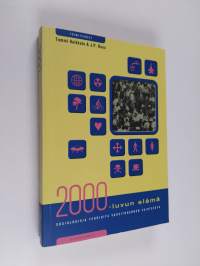 2000-luvun elämä : sosiologisia teorioita vuosituhannen vaihteesta
