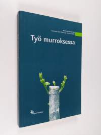 Työ murroksessa : artikkelikokoelma