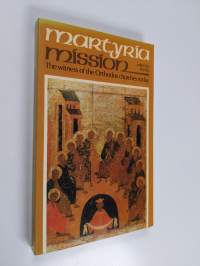 Martyria/Mission : the witness of the Orthodox churches today