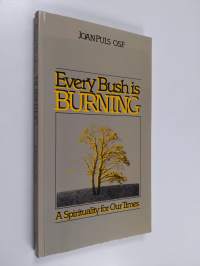 Every bush is burning : a spirituality for our times