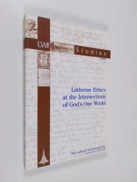 Lutheran ethics at the intersections of God&#039;s one world