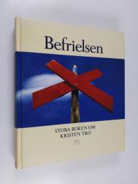 Befrielsen : stora boken om kristen tro