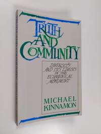 Truth and community : diversity and its limits in the ecumenical movement