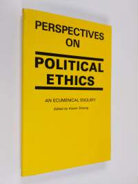 Perspectives on political ethics : an ecumenical enquiry