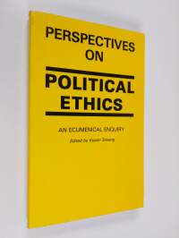 Perspectives on political ethics : an ecumenical enquiry
