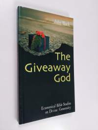 The giveaway God : ecumenical Bible studies on divine generosity