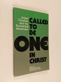 Called to be one in Christ : united churches and the ecumenical movement