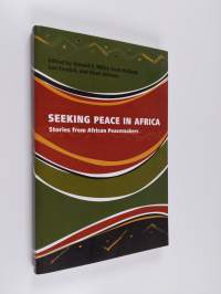 Seeking Peace in Africa: Stories from African Peacemakers