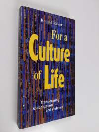 For a culture of life : transforming globalization and violence