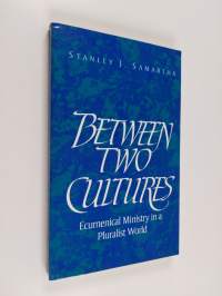 Between two cultures : ecumenical ministry in a pluralist world